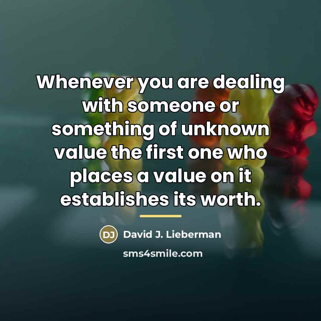 “Whenever you are dealing with someone or something of unknown…” quote by David J. Lieberman