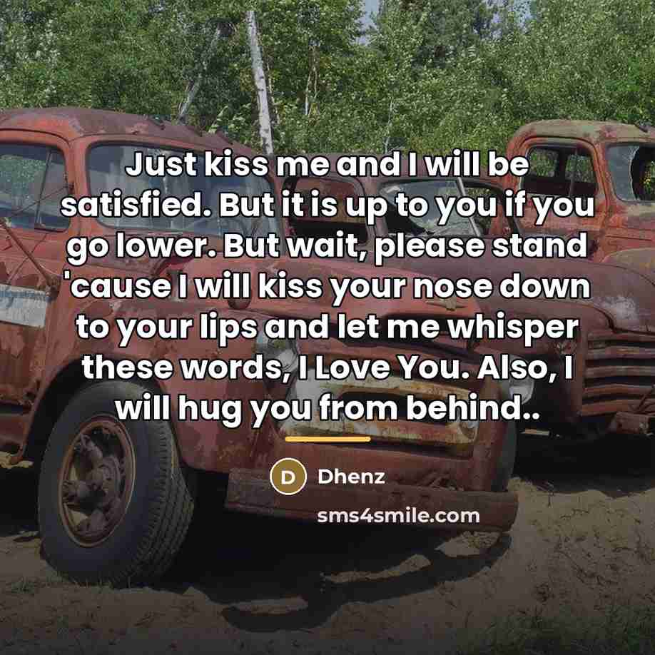 “Just kiss me and I will be satisfied. But it…” quote by Dhenz