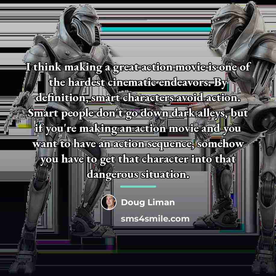 “I think making a great action movie is one of…” quote by Doug Liman