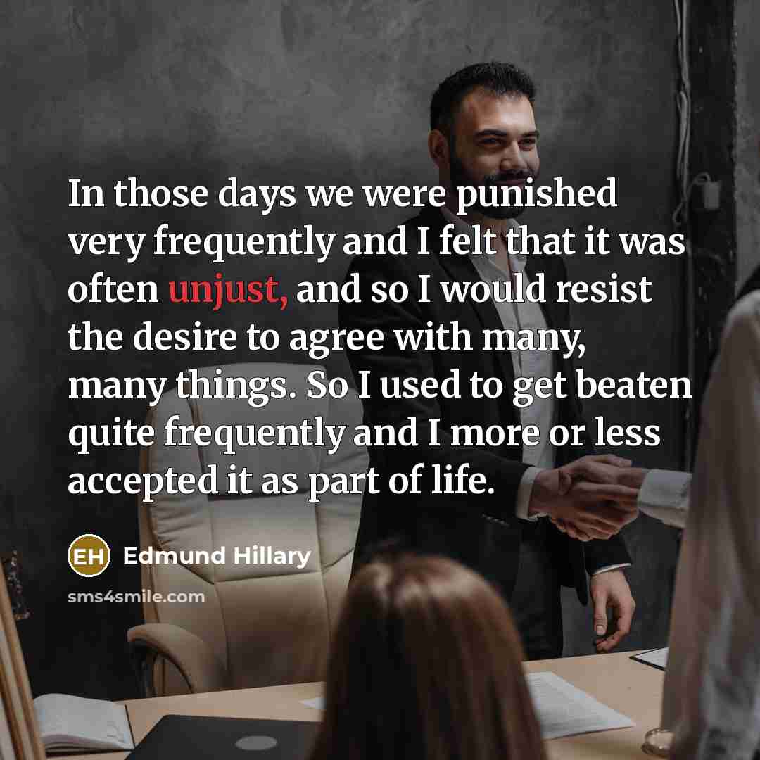 “In those days we were punished very frequently and I…” quote by Edmund Hillary