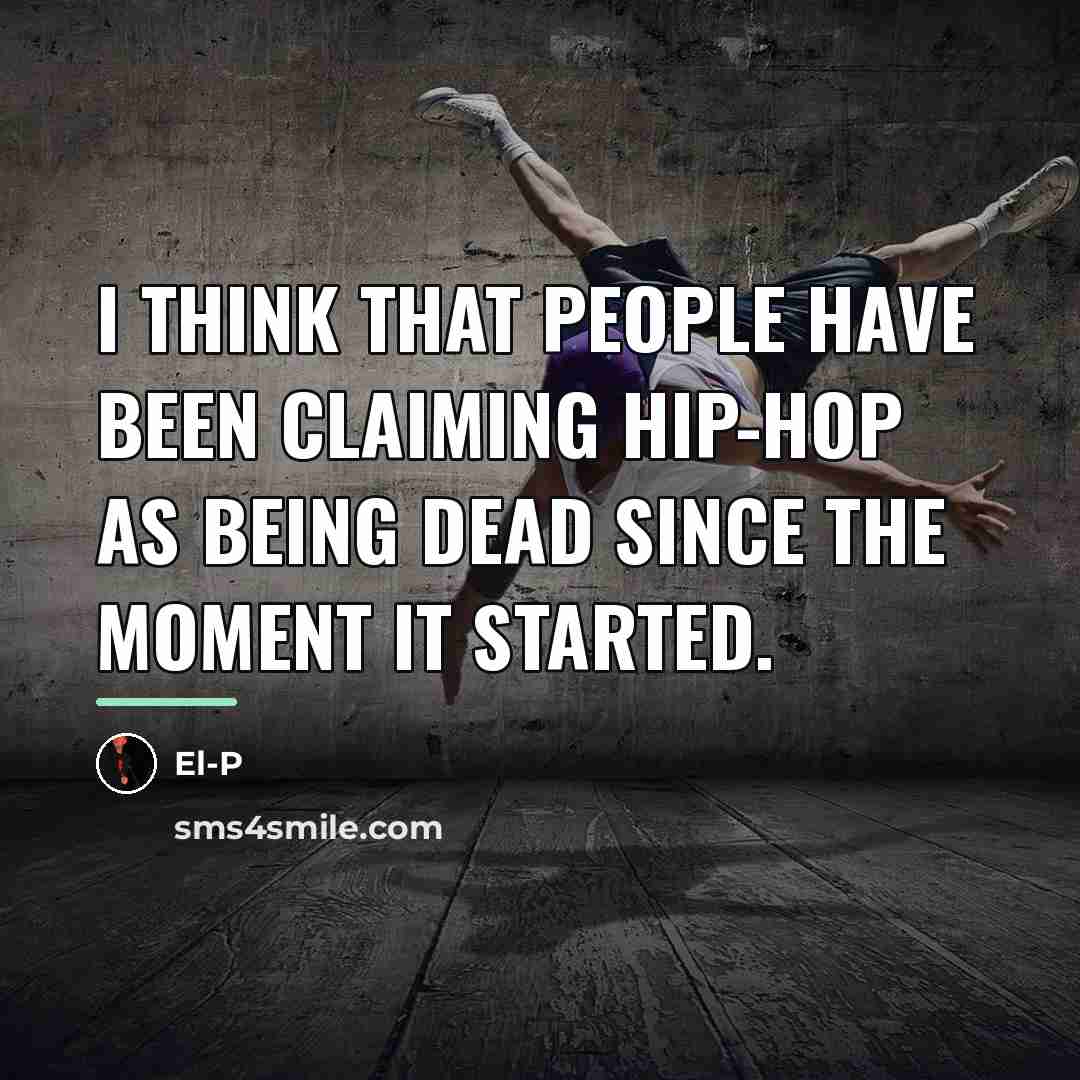 “I think that people have been claiming hip-hop as being…” quote by El-P