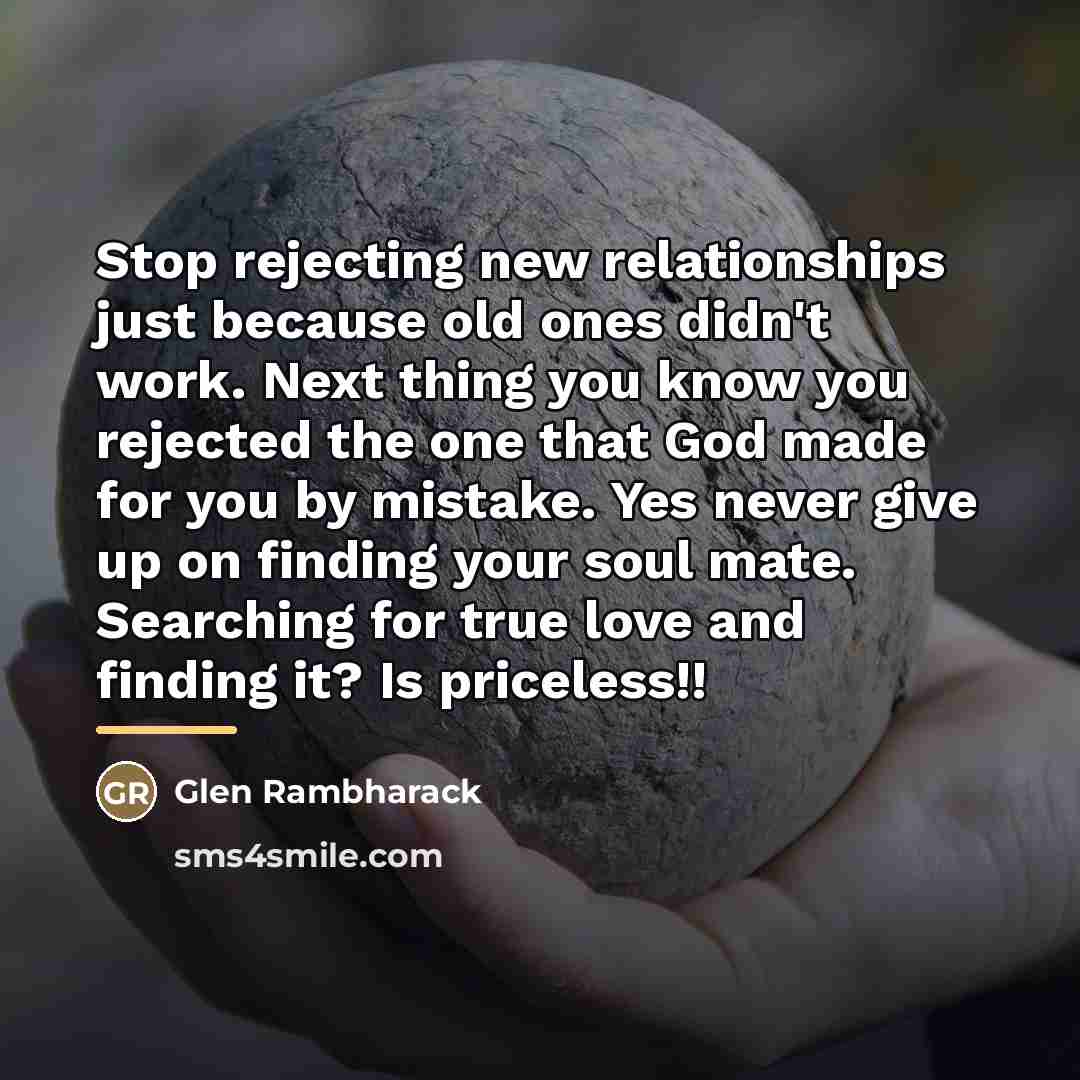 “Stop rejecting new relationships just because old ones didn't work.…” quote by Glen Rambharack