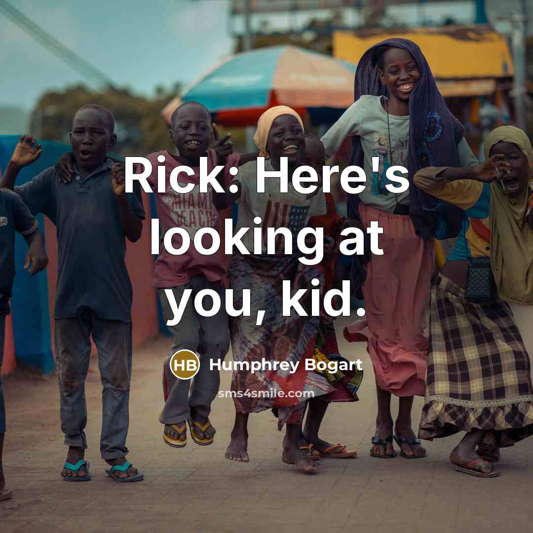 “Rick: Here's looking at you, kid.…” quote by Humphrey Bogart