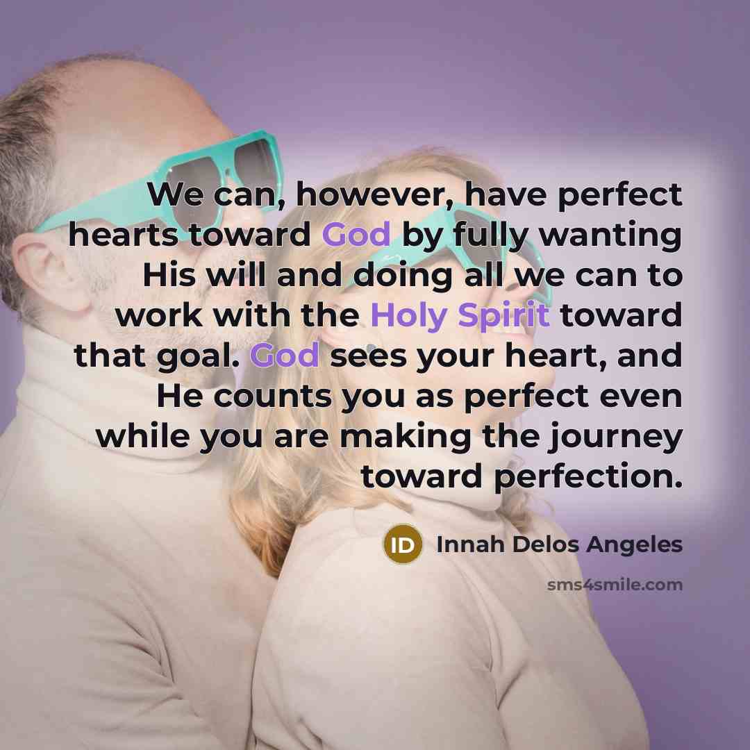 “We can, however, have perfect hearts toward God by fully…” quote by Innah Delos Angeles