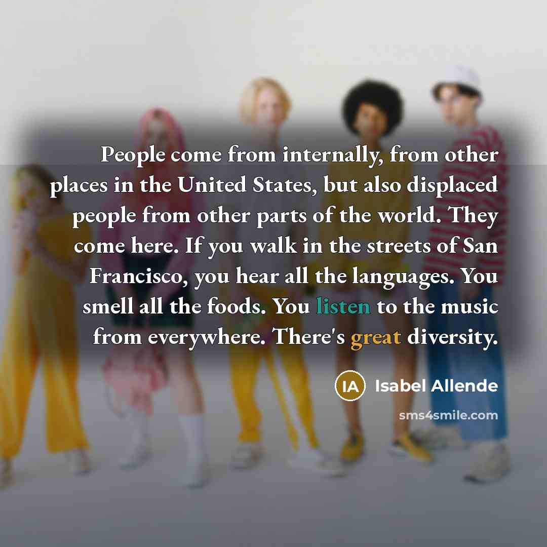 “People come from internally, from other places in the United…” quote by Isabel Allende