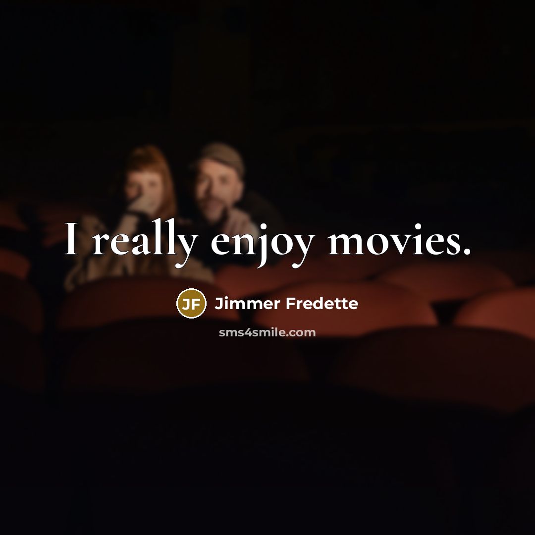 “I really enjoy movies.…” quote by Jimmer Fredette