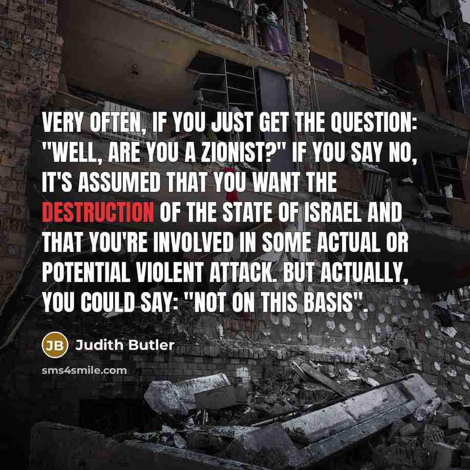“Very often, if you just get the question: "Well, are…” quote by Judith Butler