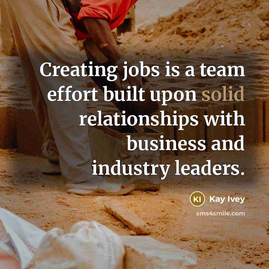 “Creating jobs is a team effort built upon solid relationships…” quote by Kay Ivey
