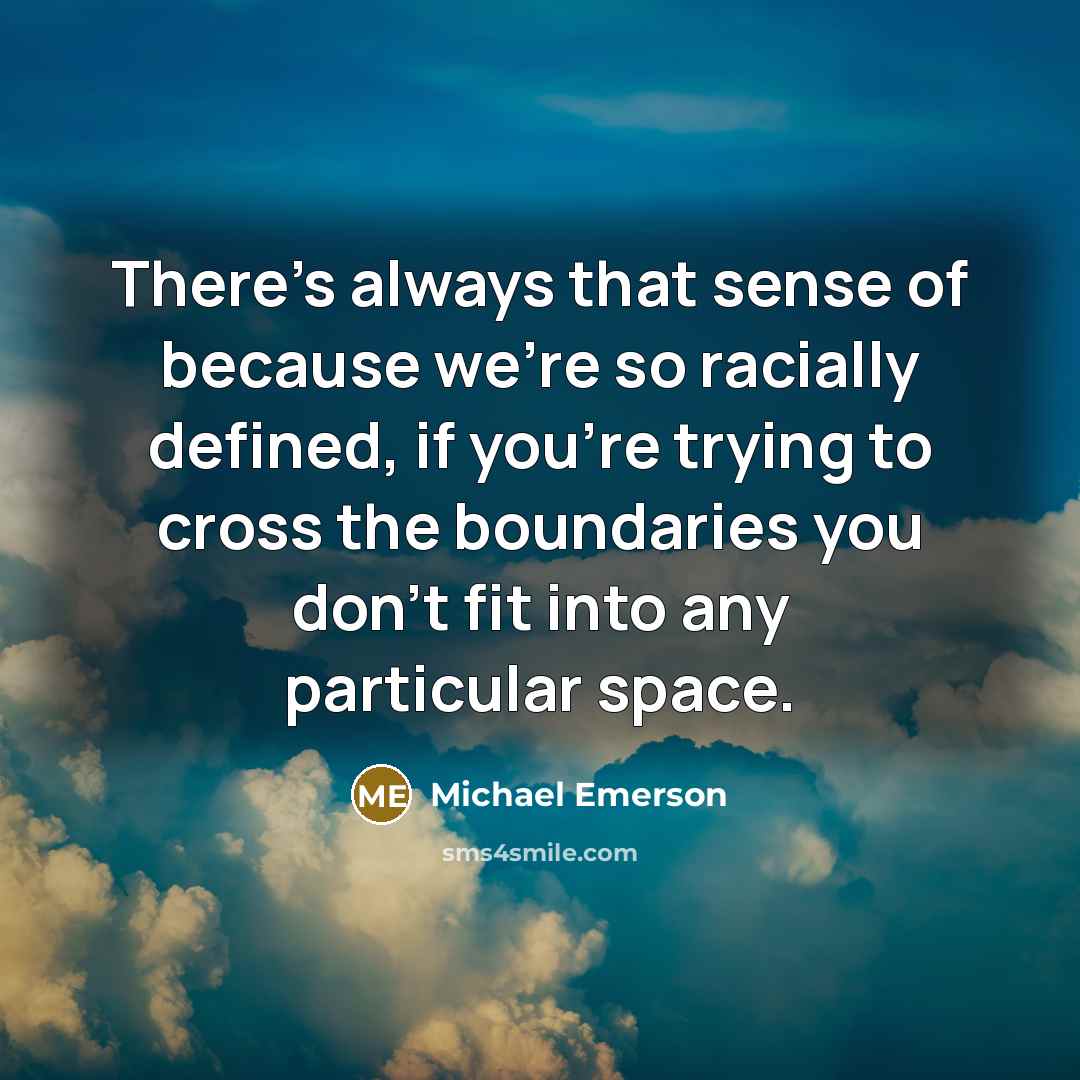 “There's always that sense of because we're so racially defined,…” quote by Michael Emerson