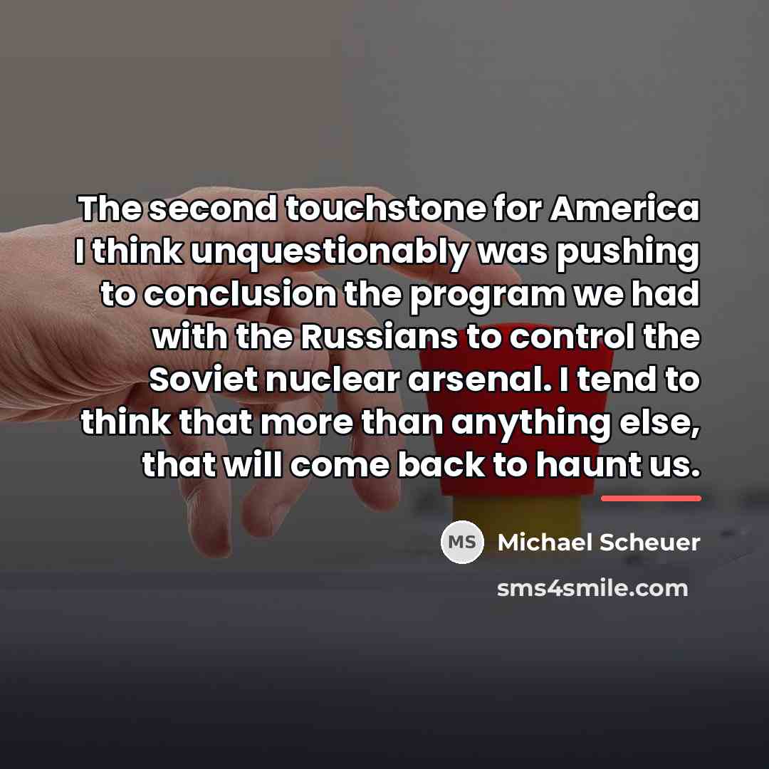 “The second touchstone for America I think unquestionably was pushing…” quote by Michael Scheuer