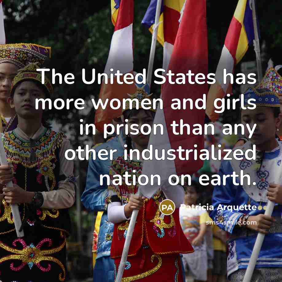 “The United States has more women and girls in prison…” quote by Patricia Arquette
