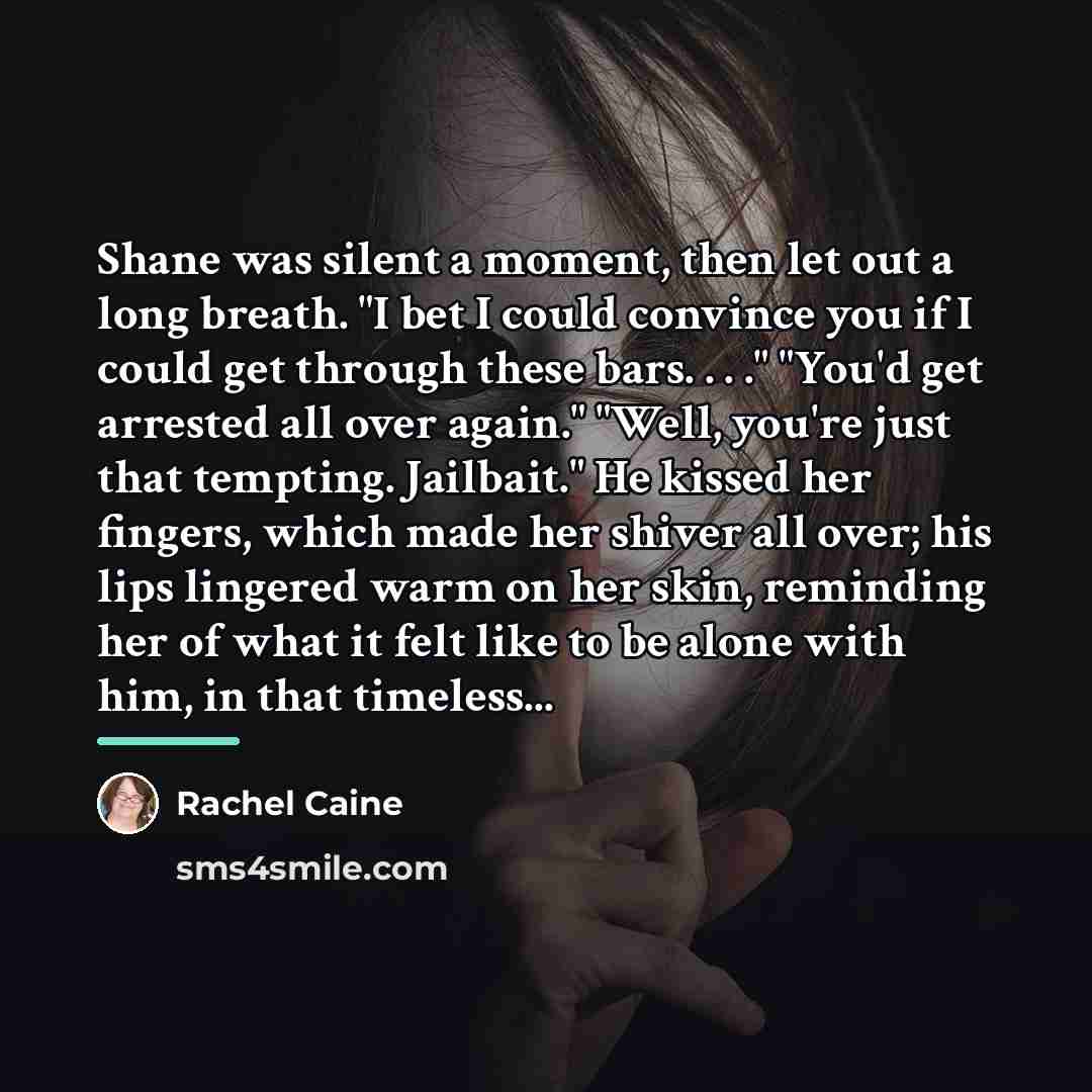 “Shane was silent a moment, then let out a long…” quote by Rachel Caine