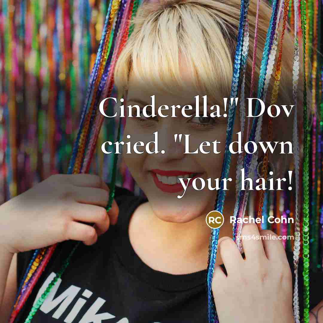“Cinderella!" Dov cried. "Let down your hair!…” quote by Rachel Cohn