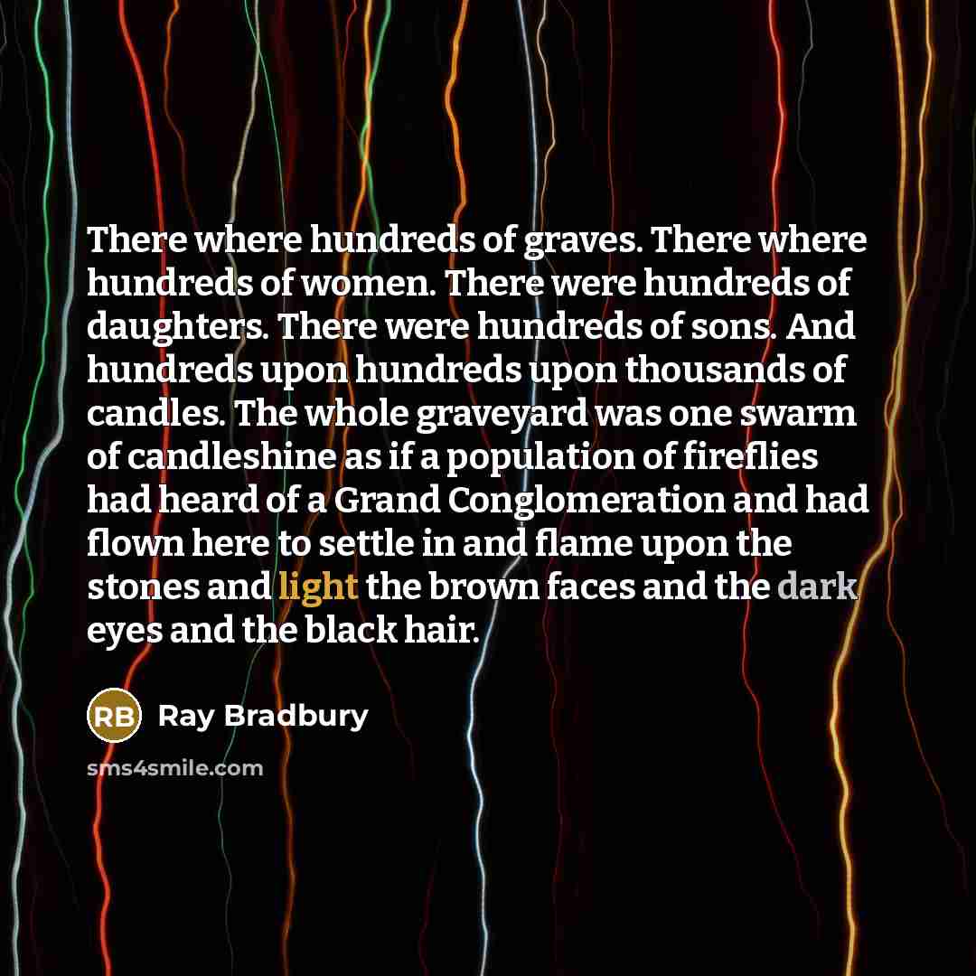 “There where hundreds of graves. There where hundreds of women.…” quote by Ray Bradbury