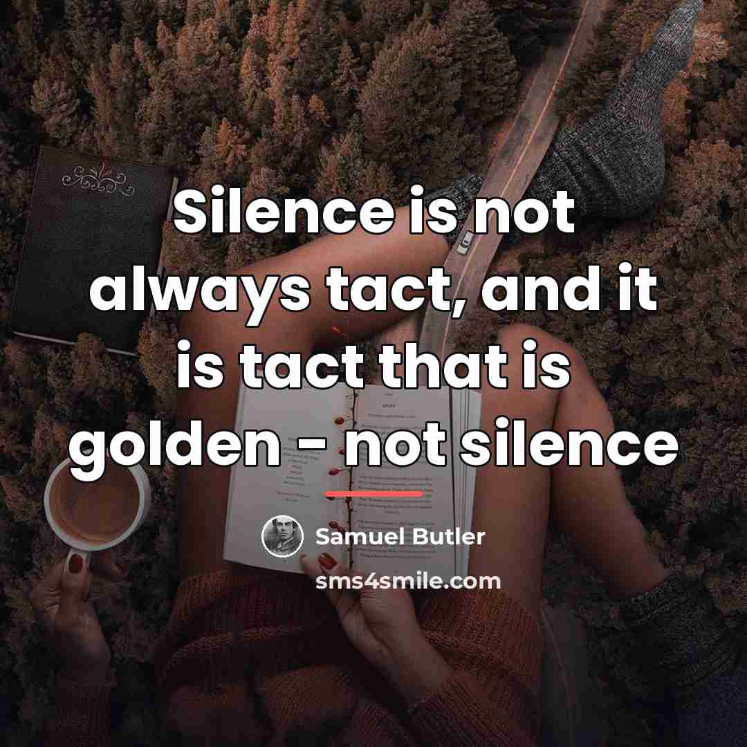 “Silence is not always tact, and it is tact that…” quote by Samuel Butler