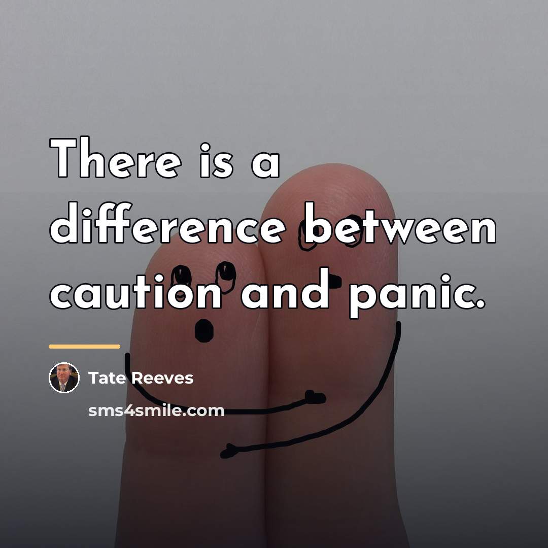“There is a difference between caution and panic.…” quote by Tate Reeves