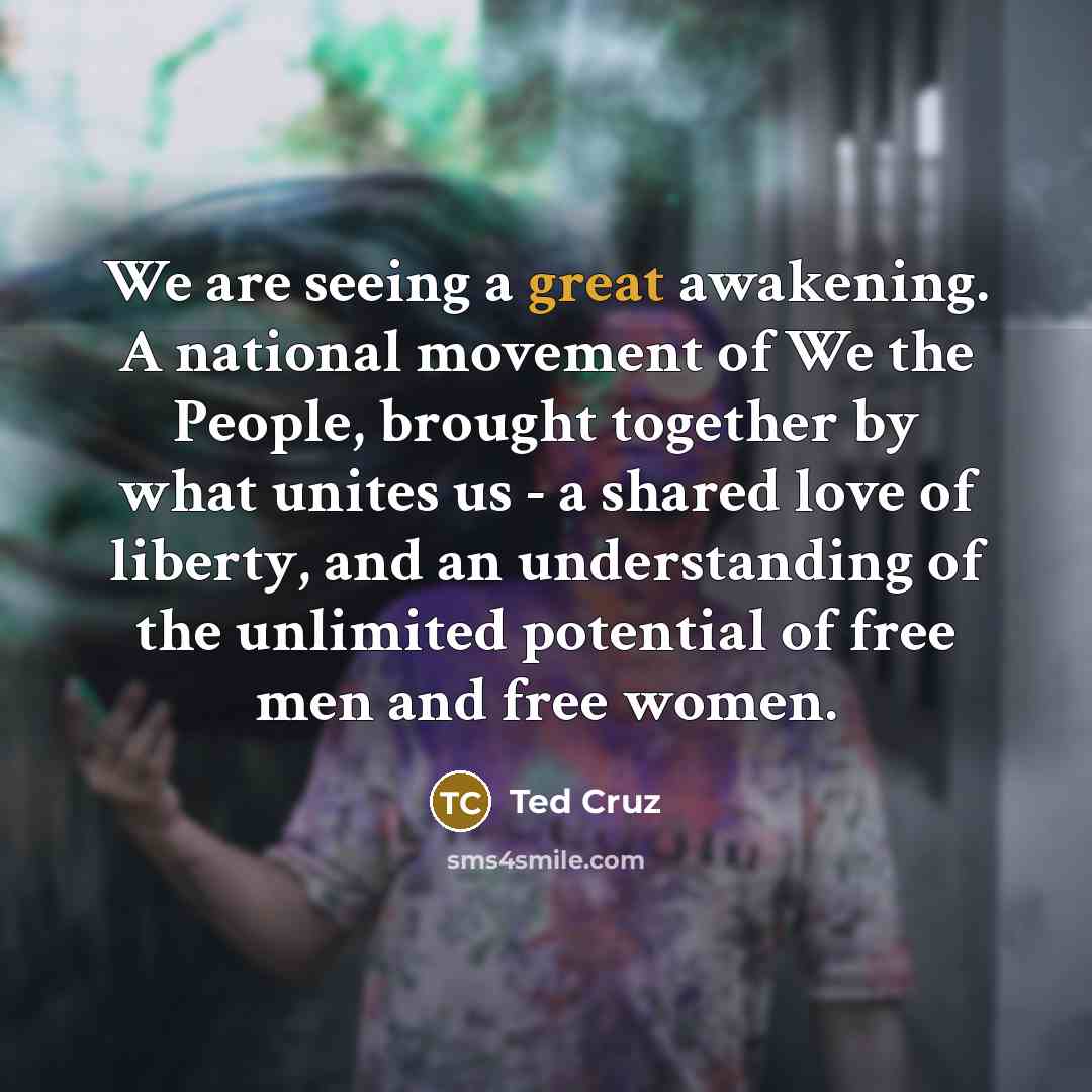 “We are seeing a great awakening. A national movement of…” quote by Ted Cruz