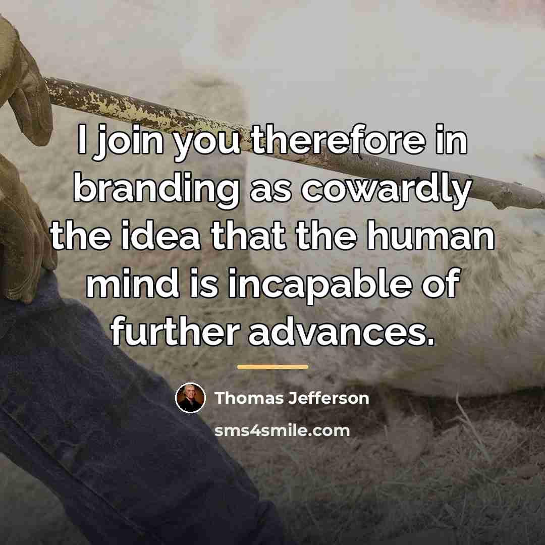 “I join you therefore in branding as cowardly the idea…” quote by Thomas Jefferson