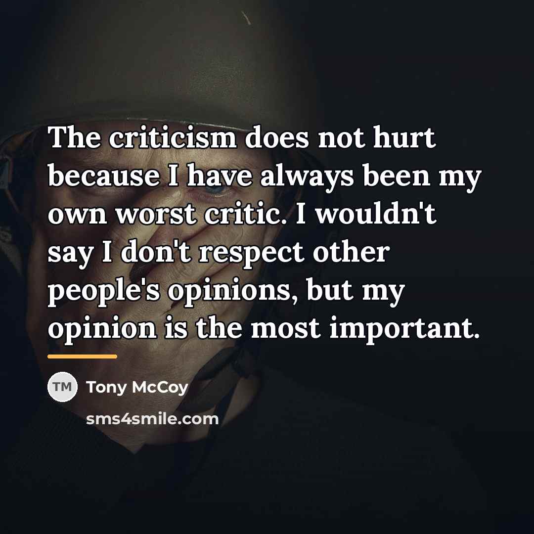 “The criticism does not hurt because I have always been…” quote by Tony McCoy