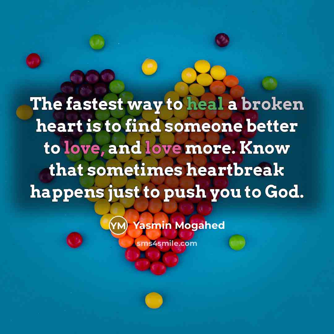 “The fastest way to heal a broken heart is to…” quote by Yasmin Mogahed