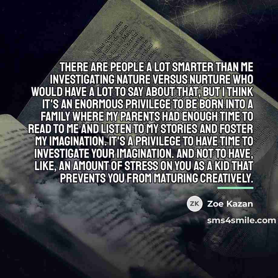 “There are people a lot smarter than me investigating nature…” quote by Zoe Kazan