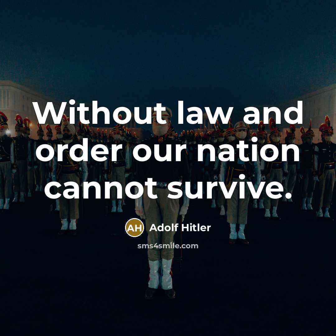 “Without law and order our nation cannot survive.…” quote by Adolf Hitler