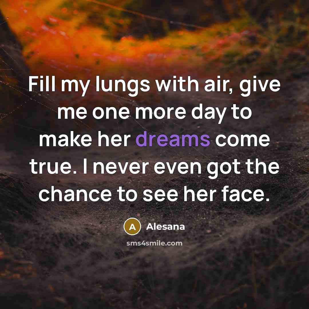 “Fill my lungs with air, give me one more day…” quote by Alesana