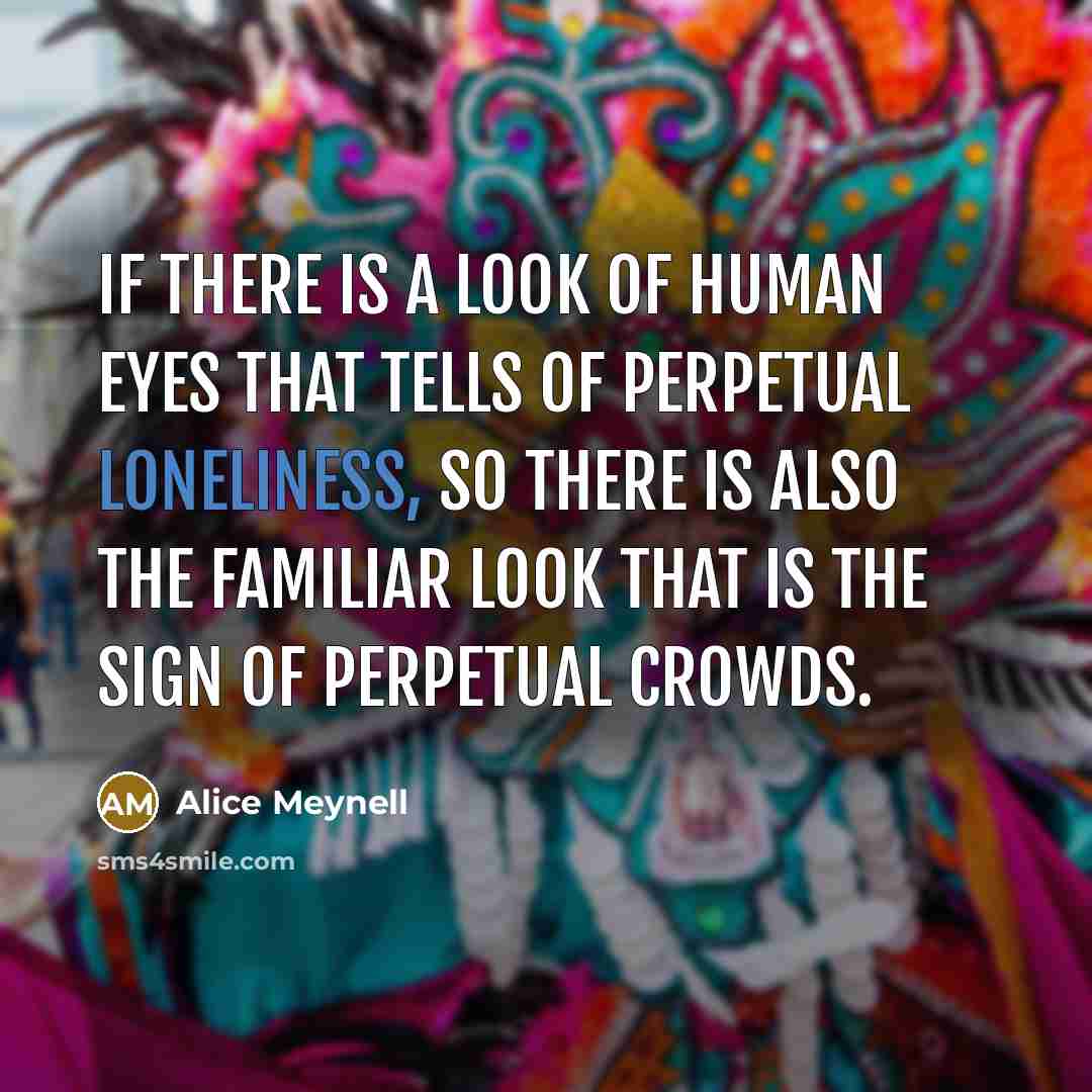 “If there is a look of human eyes that tells…” quote by Alice Meynell