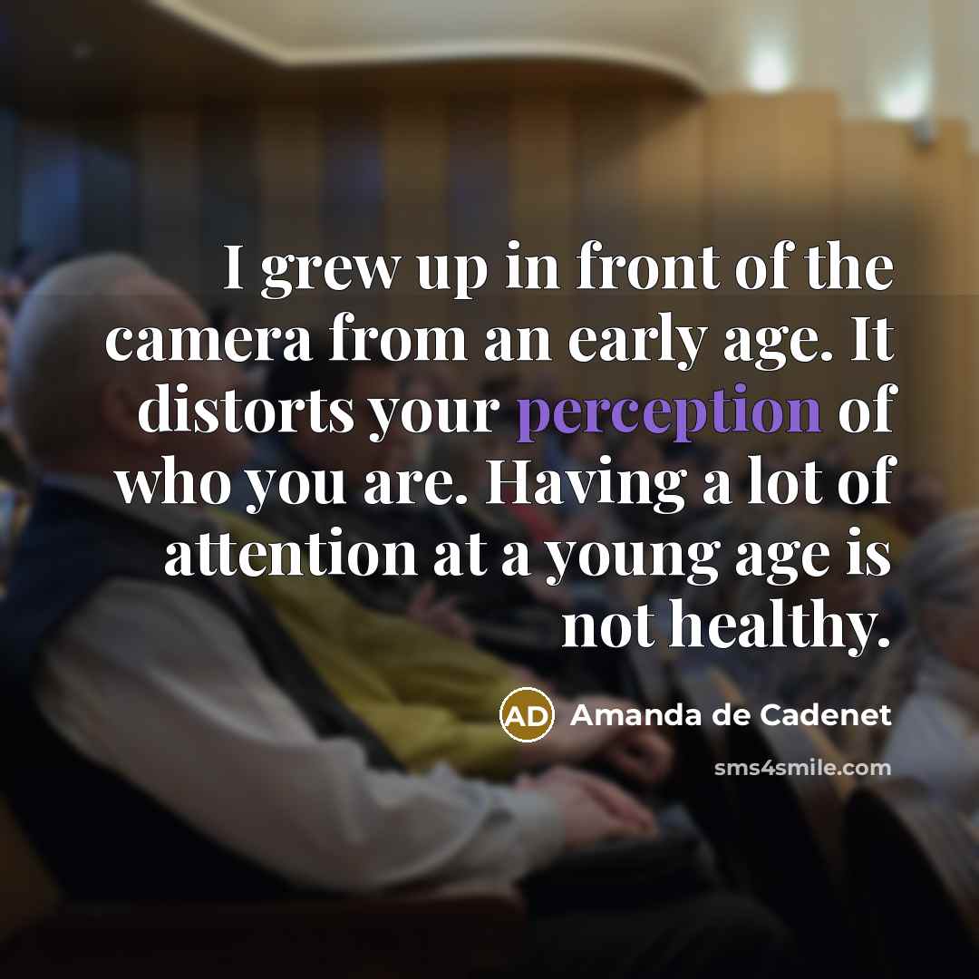 “I grew up in front of the camera from an…” quote by Amanda de Cadenet