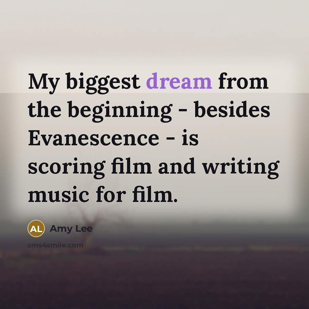 “My biggest dream from the beginning - besides Evanescence -…” quote by Amy Lee