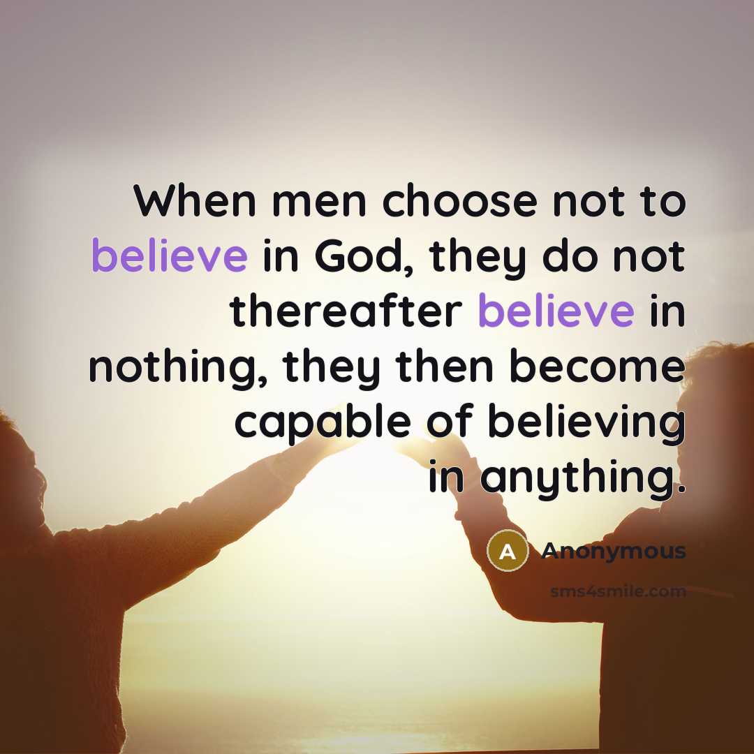 “When men choose not to believe in God, they do…” quote by Anonymous