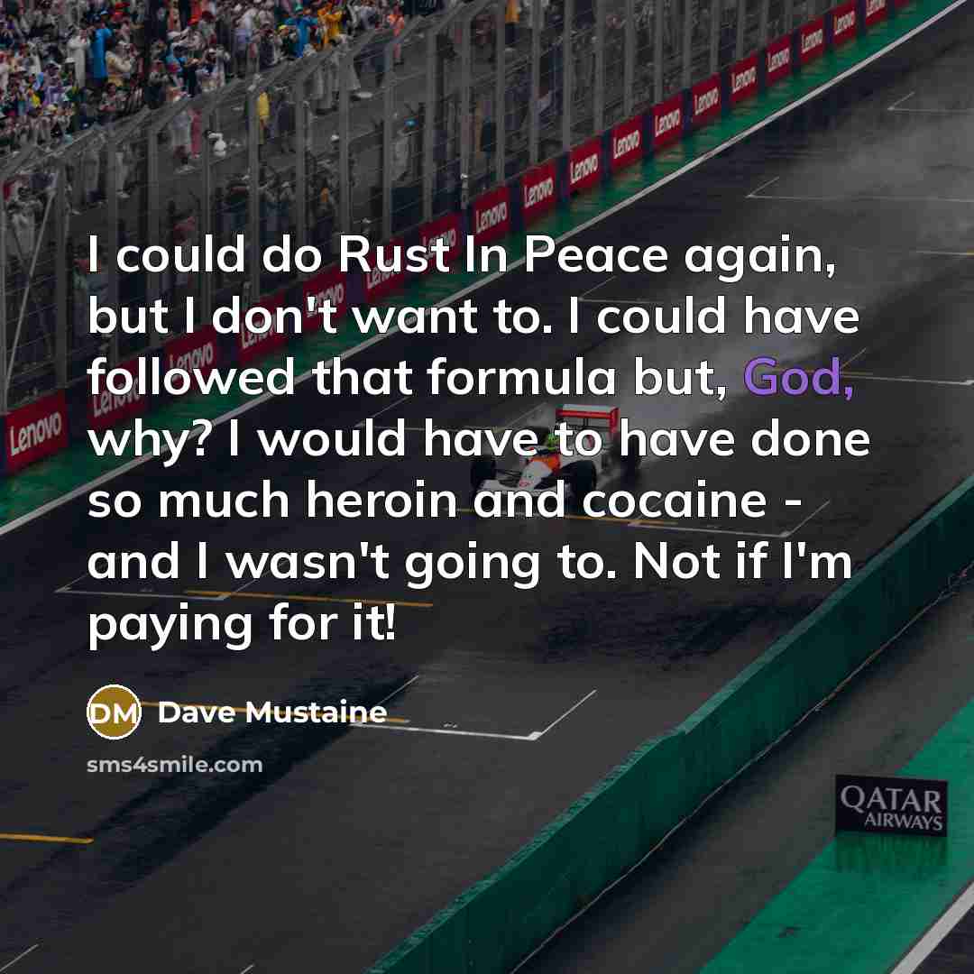 “I could do Rust In Peace again, but I don't…” quote by Dave Mustaine