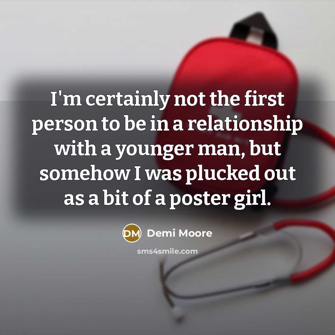 “I'm certainly not the first person to be in a…” quote by Demi Moore