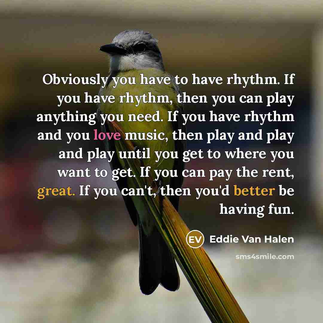 “Obviously you have to have rhythm. If you have rhythm,…” quote by Eddie Van Halen