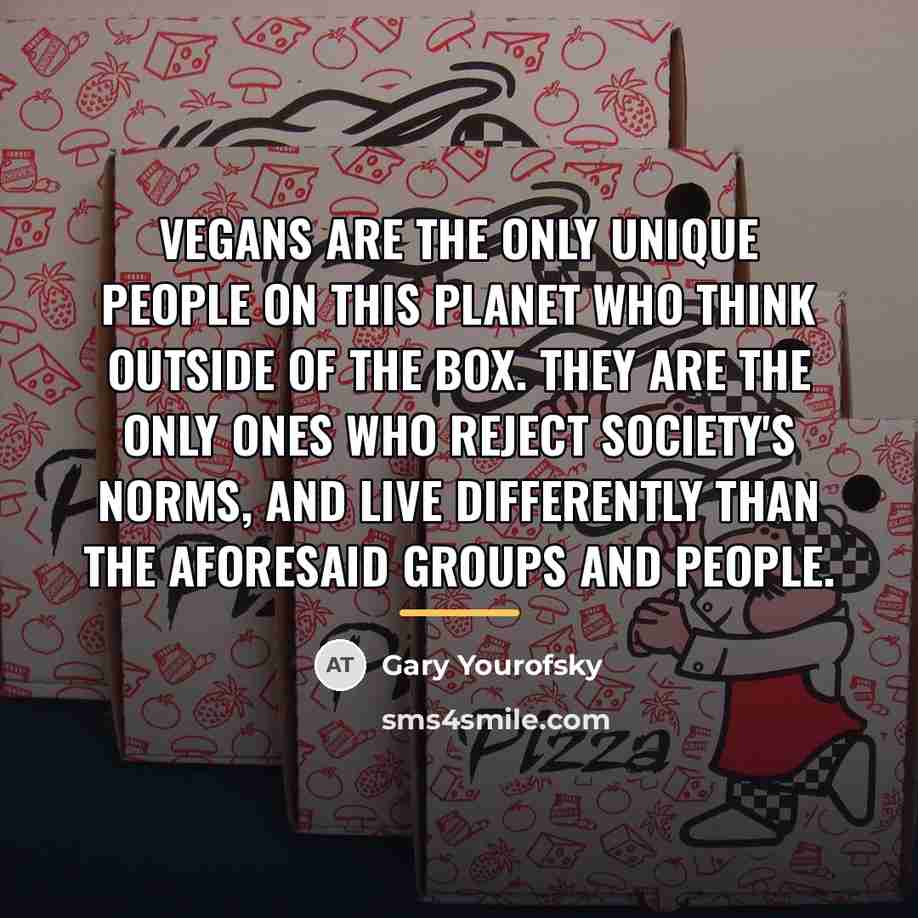 “Vegans are the ONLY unique people on this planet who…” quote by Gary Yourofsky