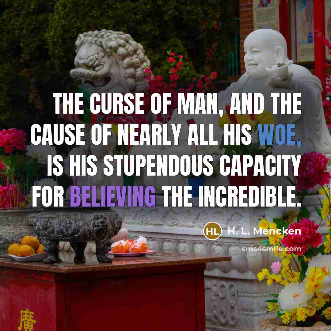 “The curse of man, and the cause of nearly all…” quote by H. L. Mencken