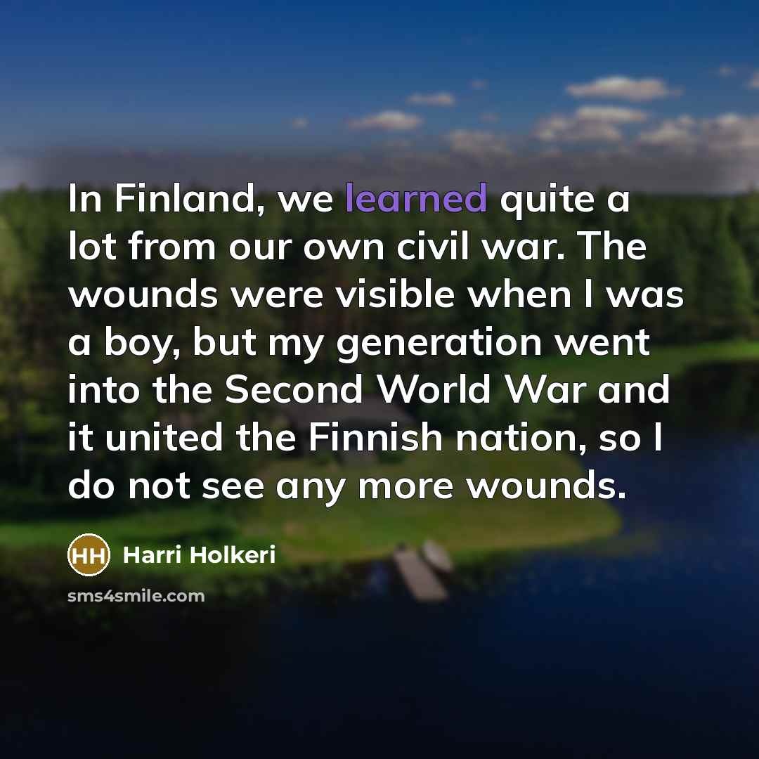 “In Finland, we learned quite a lot from our own…” quote by Harri Holkeri