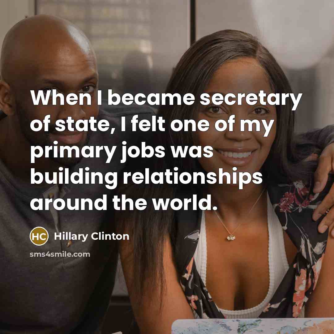 “When I became secretary of state, I felt one of…” quote by Hillary Clinton