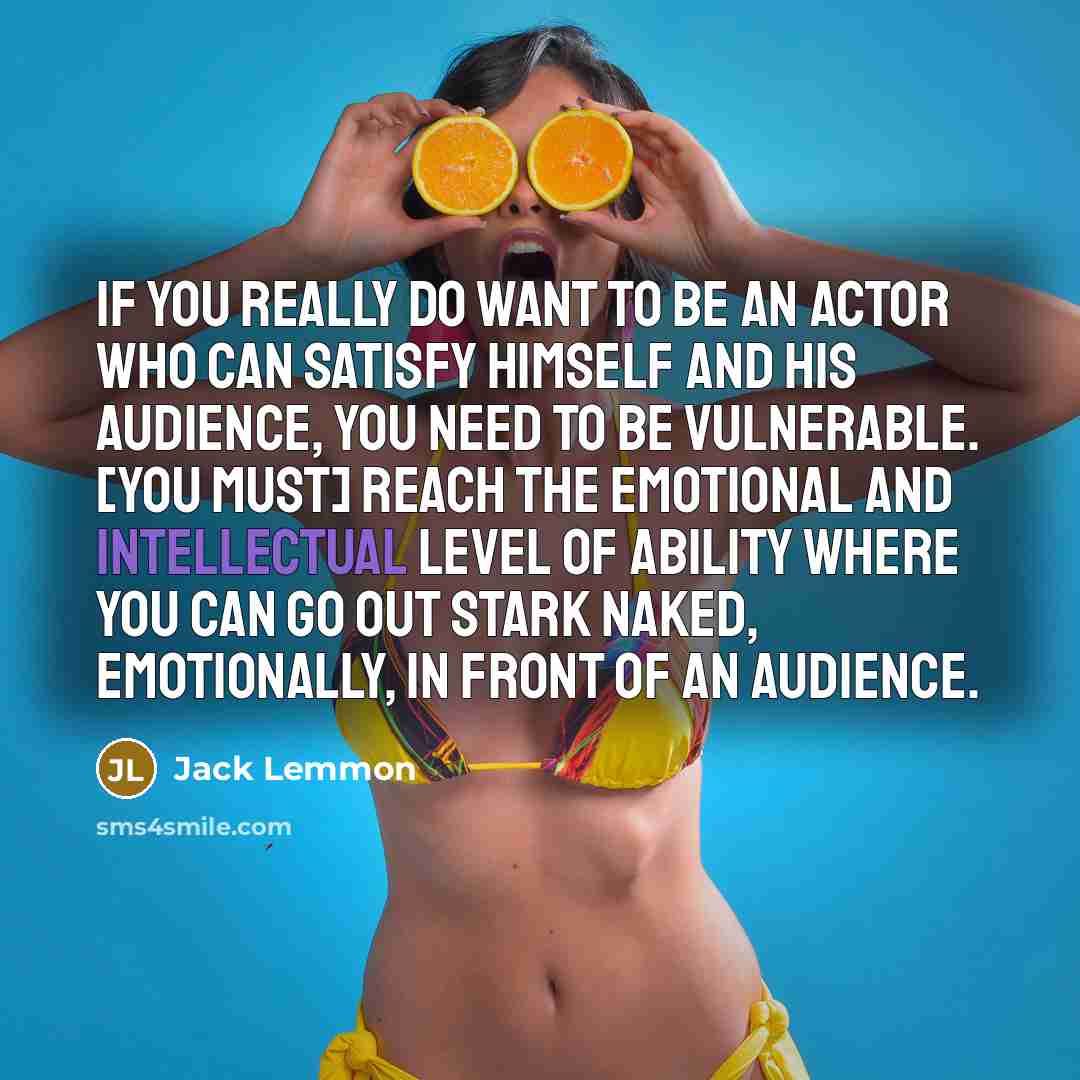 “If you really do want to be an actor who…” quote by Jack Lemmon