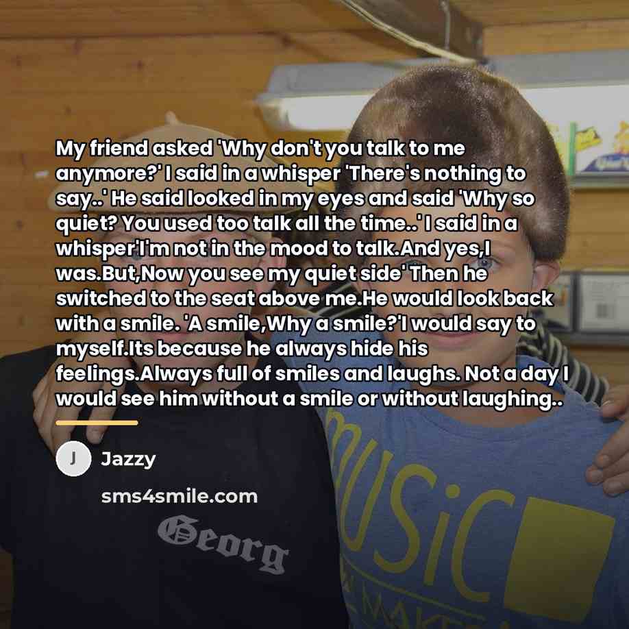 “My friend asked 'Why don't you talk to me anymore?'…” quote by Jazzy