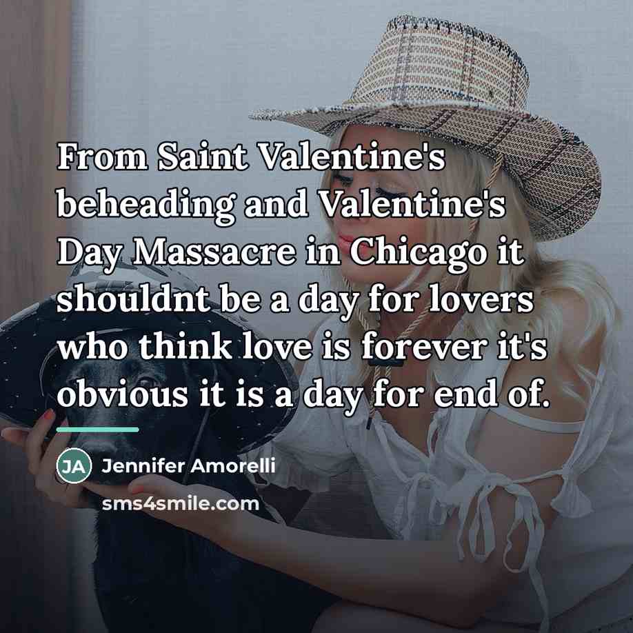 “From Saint Valentine's beheading and Valentine's Day Massacre in Chicago…” quote by Jennifer Amorelli