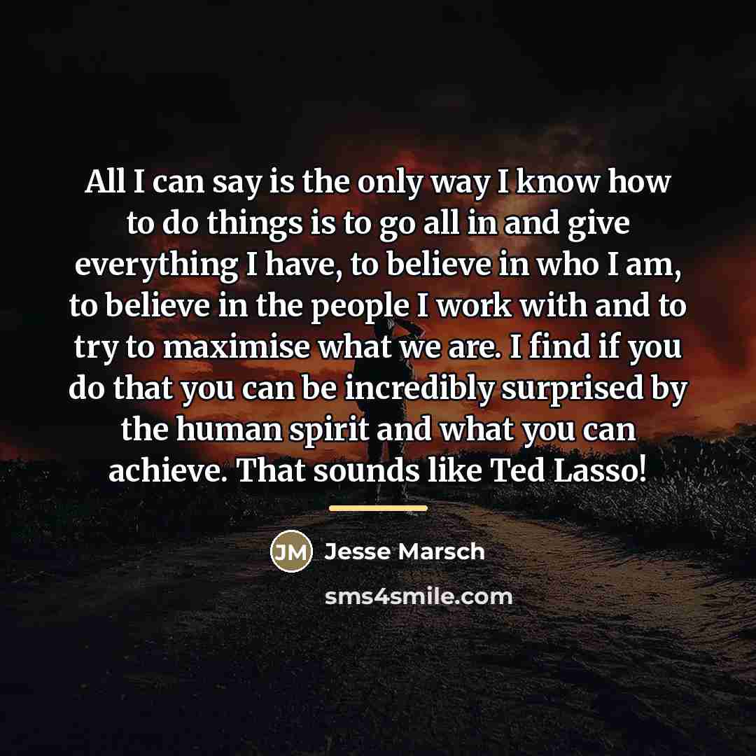 “All I can say is the only way I know…” quote by Jesse Marsch