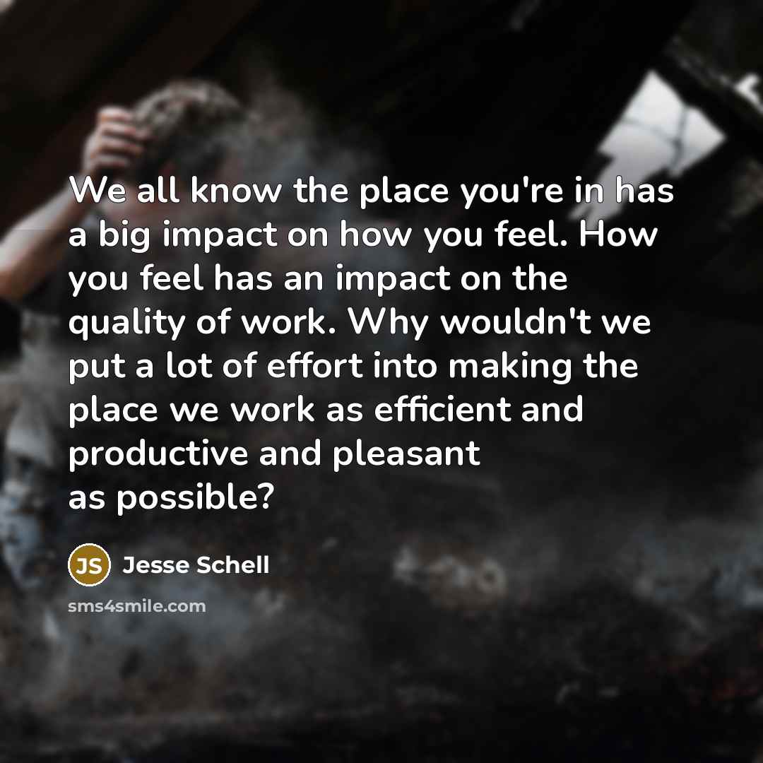 “We all know the place you're in has a big…” quote by Jesse Schell