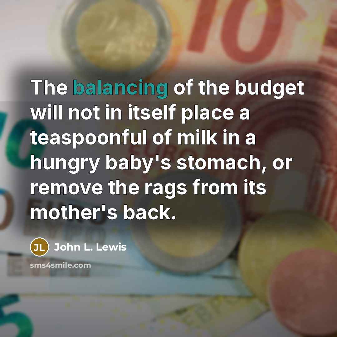 “The balancing of the budget will not in itself place…” quote by John L. Lewis