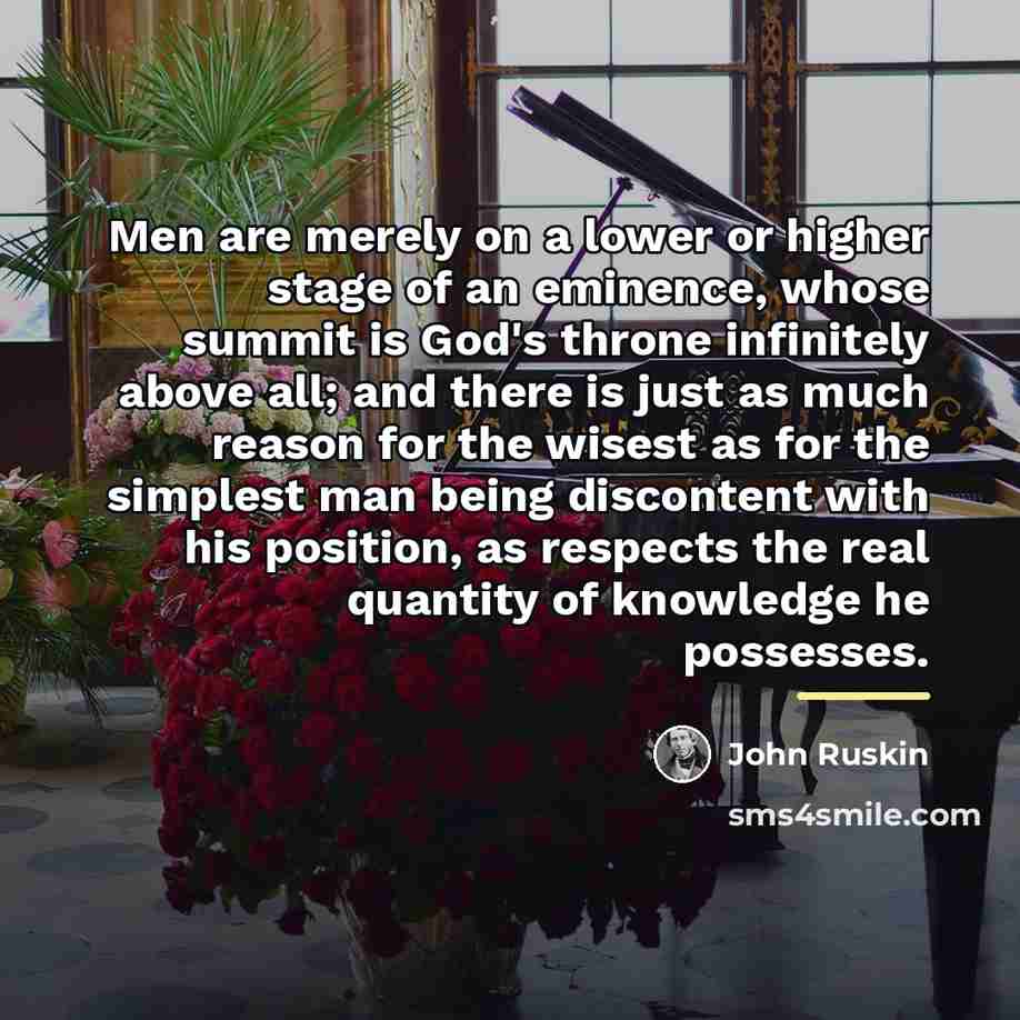 “Men are merely on a lower or higher stage of…” quote by John Ruskin