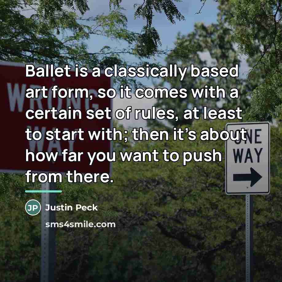 “Ballet is a classically based art form, so it comes…” quote by Justin Peck