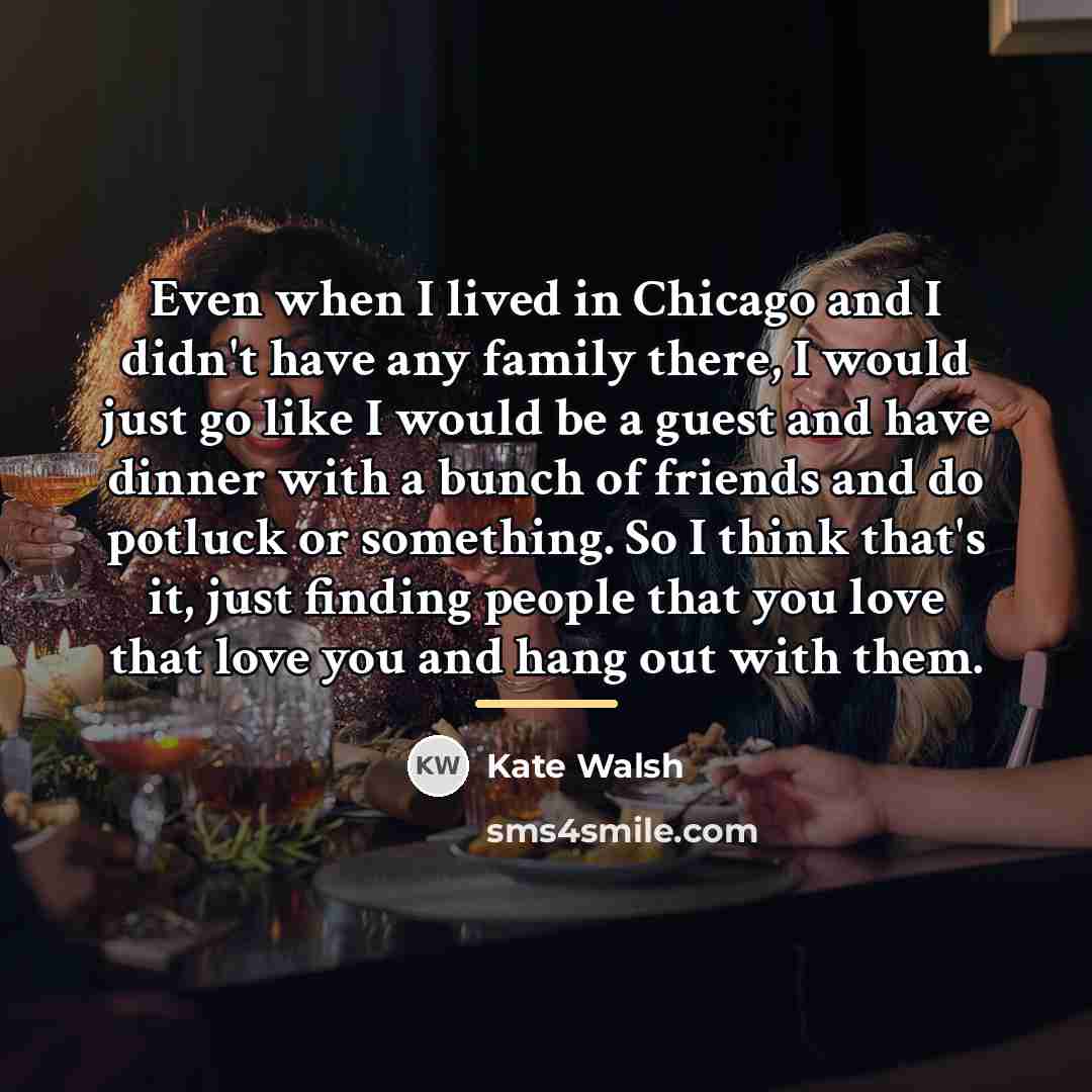 “Even when I lived in Chicago and I didn't have…” quote by Kate Walsh