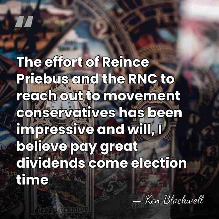 The effort of Reince Priebus and the RNC to reach out to&hellip; - Ken Blackwell
