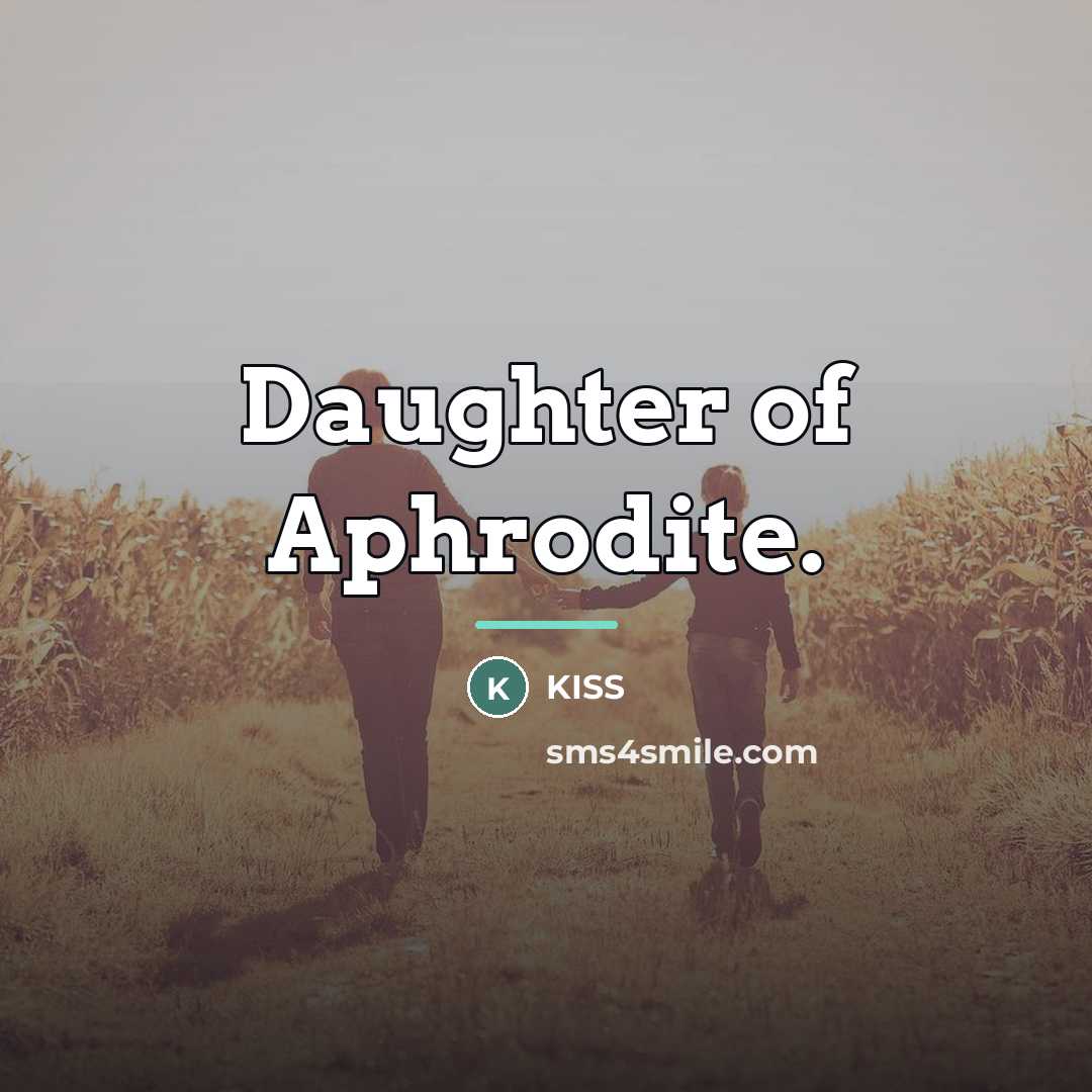 “Daughter of Aphrodite.…” quote by Kiss