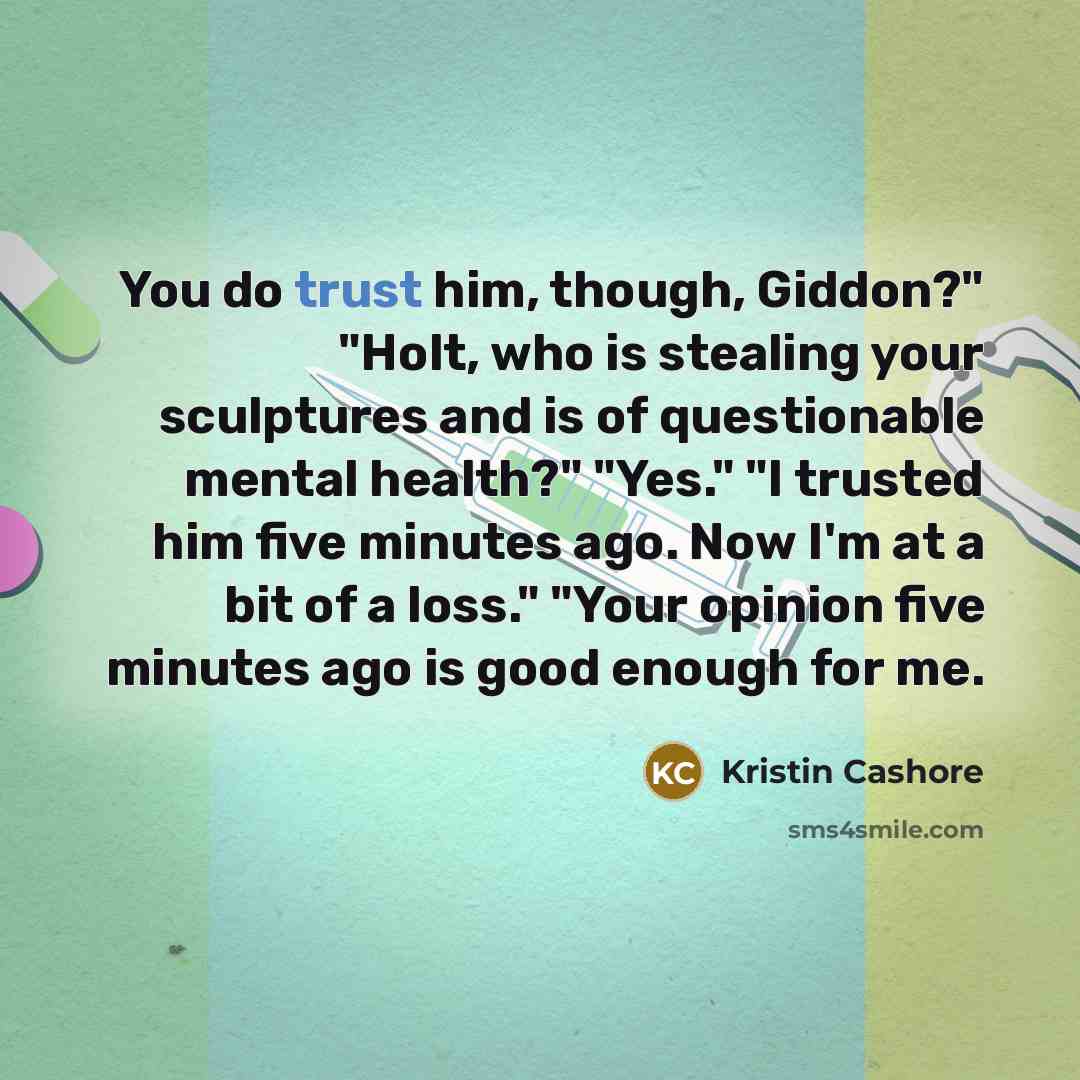 “You do trust him, though, Giddon?" "Holt, who is stealing…” quote by Kristin Cashore